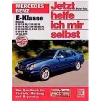 MERCEDES E-KLASSE W210 Reparaturbuch Jetzt Helfe Ich Mir Selbst